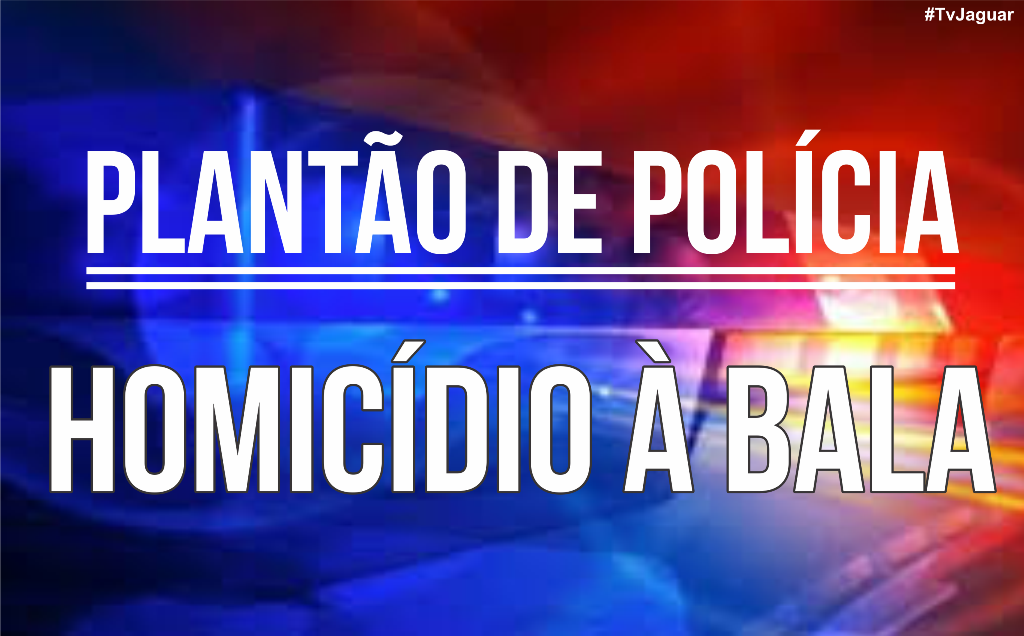 Homicídio à bala na comunidade de Várzea Grande em Jaguaretama. 