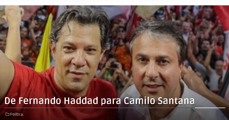 De Fernando Haddad para Camilo Santana; a constituição de uma nova liderança nacional.